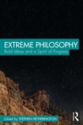 Extreme Philosophy : Bold Ideas and a Spirit of Progress - eBook