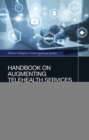 Handbook on Augmenting Telehealth Services : Using Artificial Intelligence - eBook
