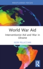 World War Aid : Interventionist Aid and War in Ukraine - eBook