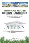 Tropical House Design Handbook : Bioclimatic, Safe, Comfortable, Economical and Respectful of the Environment - eBook