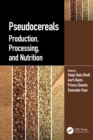 Pseudocereals : Production, Processing, and Nutrition - eBook