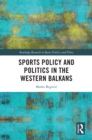 Sports Policy and Politics in the Western Balkans - eBook