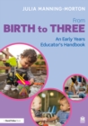 From Birth to Three: An Early Years Educator's Handbook - eBook