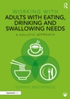 Working with Adults with Eating, Drinking and Swallowing Needs : A Holistic Approach - eBook