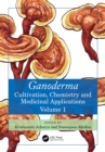 Ganoderma : Cultivation, Chemistry and Medicinal Applications, Volume 1 - eBook