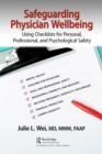Safeguarding Physician Wellbeing : Using Checklists for Personal, Professional, and Psychological Safety - eBook
