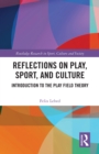 Reflections on Play, Sport, and Culture : Introduction to the Play Field Theory - eBook