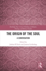 The Origin of the Soul : A Conversation - eBook