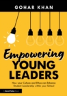 Empowering Young Leaders: How your Culture and Ethos can Enhance Student Leadership within your School - eBook