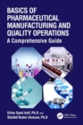 Basics of Pharmaceutical Manufacturing and Quality Operations : A Comprehensive Guide - eBook