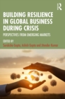 Building Resilience in Global Business During Crisis : Perspectives from Emerging Markets - eBook