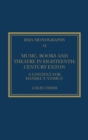 Music, Books and Theatre in Eighteenth-Century Exton : A Context for Handel's 'Comus' - eBook