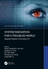 System Innovation for a World in Transition : Applied System Innovation IX. Proceedings of the 9th International Conference on Applied System Innovation 2023 (ICASI 2023), Chiba, Japan, 21-25 April 20 - eBook