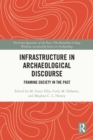 Infrastructure in Archaeological Discourse : Framing Society in the Past - eBook