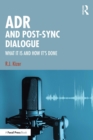 ADR and Post-Sync Dialogue : What It Is and How It's Done - eBook