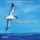 Shearwater : A Bird, an Ocean, and a Long Way Home - Book