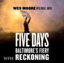 Five Days : The Fiery Reckoning of an American City - Book