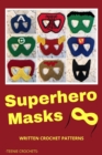 Superhero Masks - Written Crochet Patterns - eBook