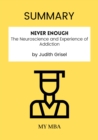 Summary: Never Enough : The Neuroscience and Experience of Addiction by Judith Grisel - eBook