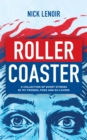 Roller Coaster: A Collection of Short Stories by My Friends, Foes and Ex-Lovers - eBook