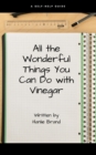 All the Wonderful Things You Can Do with Vinegar - eBook