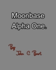 Moonbase Alpha One. - Book