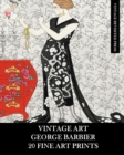 Vintage Art : George Barbier: 20 Fine Art Prints: Fashion Ephemera for Framing, Decoupage, Collage and Scrapbooks - Book