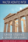 Greek Studies : A Series of Essays (Esprios Classics): Preface by Charles Shadwell - Book