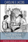 Blue Bonnet in Boston (Esprios Classics) : or, Boarding-School Days at Miss North's - Book