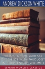 History of the Warfare of Science with Theology in Christendom, Volume I (Esprios Classics) - Book