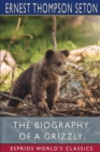 The Biography of a Grizzly (Esprios Classics) - Book