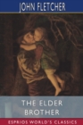 The Elder Brother (Esprios Classics) : The works of Beaumont and Fletcher - Book