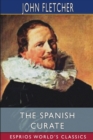 The Spanish Curate (Esprios Classics) : A Comedy - Book