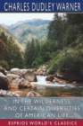 In the Wilderness, and Certain Diversities of American Life (Esprios Classics) - Book