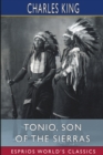 Tonio, Son of the Sierras (Esprios Classics) : A Story of the Apache War - Book