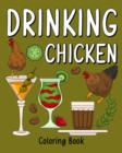 Drinking Chicken Coloring Book : Coloring Pages for Adult, Animal Painting Book with Many Coffee and Beverage - Book