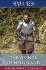 The Vikings of Helgeland (Esprios Classics) : Translated by William Archer - Book