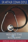 Round the Red Lamp (Esprios Classics) : Being Facts and Fancies of Medical Life - Book
