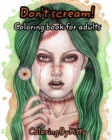 ColoringByKitty : Don't scream: Greyscale coloring book for adults - Book