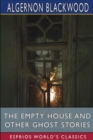 The Empty House and Other Ghost Stories (Esprios Classics) - Book