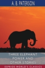 Three Elephant Power and Other Stories (Esprios Classics) - Book