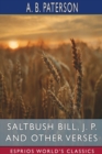 Saltbush Bill, J. P. and Other Verses (Esprios Classics) - Book