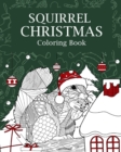 Squirrel Christmas Coloring Book : Coloring Books for Adult, Merry Christmas Gifts, Squirrel Zentangle Painting - Book