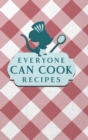 Everyone Can Cook Recipes : Food Journal Hardcover, Kitchen Conversion Chart, Meal Planner Page - Book
