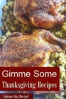 Gimme Some Thanksgiving Recipes! - Book