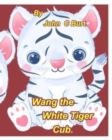 Wang the White Tiger Cub. - Book