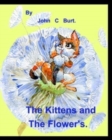The Kittens and The Flower's. - Book