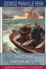 Nat the Naturalist (Esprios Classics) - Book