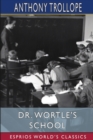 Dr. Wortle's School (Esprios Classics) - Book