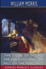 The Story of Sigurd the Volsung and the Fall of the Niblungs (Esprios Classics) - Book